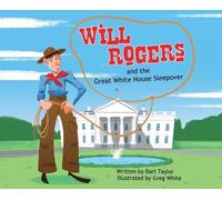 Bart Taylor Will Rogers and the Great White House Sleepover (Copertina rigida)