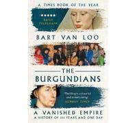 Bart Van Loo The Burgundians (Tascabile)