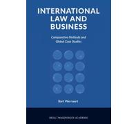 Bart Wernaart International Law and Business (Copertina rigida)