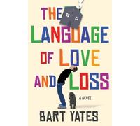 Bart Yates The Language of Love and Loss (Copertina rigida)