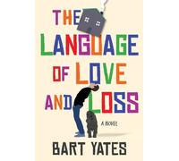 Bart Yates The Language of Love and Loss (Tascabile)