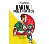 Libri Matteo Matteucci - Bartali. Dalla Giusta Parte