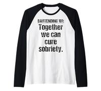 Bartender Bartending 101 Insieme Possiamo Curare la sobrietà Maglia con Maniche Raglan