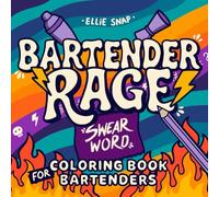 Bartender Rage: Swear Word Coloring Book for Bartenders
