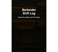 Bartender Shift Log: Daily Prep, Sales and Tip Tracker
