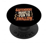 Bartenders Make It Fun To Swallow Funny Drinking Humor |- PopSockets PopGrip Adesivo