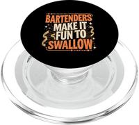 Bartenders Make It Fun To Swallow Funny Drinking Humor |- PopSockets PopGrip per MagSafe