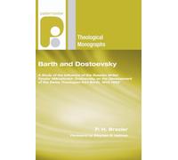 Barth and Dostoevsky: A Study of the Influence of the Russian Writer Fyodor Mikhailovich Dostoevsky on the Development of the Swiss Theologian Karl Barth, 1915-1922