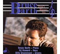 Barth Bruce - Don'T Blame Me