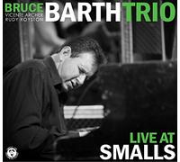 Barth, Bruce Trio – Live At Smalls – Sony Music