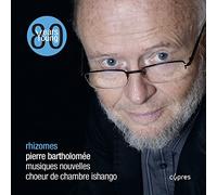 Bartholomee, Pierre/ Choeur De Chambre Ishango - Pierre Bartholomee: Rhizomes
