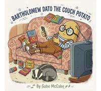 Bartholomew Dato the Couch Potato