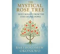 Bartholomew Okonkwo The Mystical Rose Tree (Tascabile)