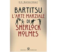 Bartitsu. L'arte marziale di Sherlock Holmes - 2025 - Edizioni Me