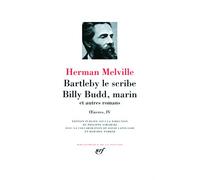 Bartleby Le Scribe ; Billy Budd marin et autres romans