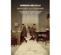BARTLEBY LO SCRIVANO. EDIZ. ILLUSTRATA - MELVILLE HERMAN - Neri Pozza