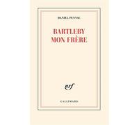 Bartleby mon frere - Pennac Daniel