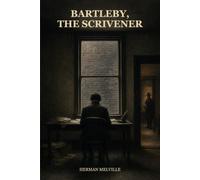 Bartleby, the Scrivener: A Story of Wall Street, Work, Isolation, and Quiet Refusal