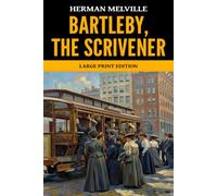 Bartleby, The Scrivener: Large Print Edition