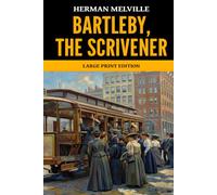 Bartleby, The Scrivener: Large Print Edition