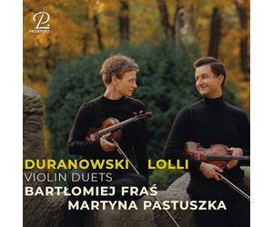 Bartlomiej Fras; Martyna Pastuszka - Duranowski, Lolli - Violin Duets