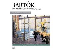 Bartok Romanian Folk Dances: For the Piano
