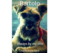 Bartolo. Always by my side.