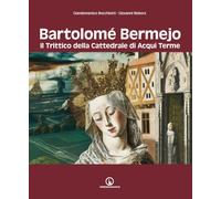 Bartolomé Bermejo. Il trittico della Cattedrale di Acqui Terme