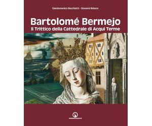 Bartolomé Bermejo. Il trittico della Cattedrale di Acqui Terme