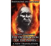 Bartolome de Las Casas A Brief Account of the Destruction o (Copertina rigida)