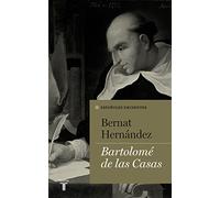 Bartolomé de las Casas (Colección Españoles Eminentes) [Lingua spagnola]