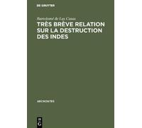 Bartolomé de Las Très brève relation sur la destruction des (Copertina rigida)