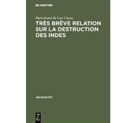Bartolomé de Las Très brève relation sur la destruction des (Copertina rigida)