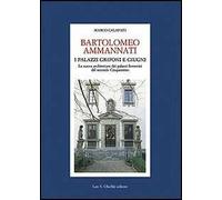 Bartolomeo Ammannati. I palazzi Grifoni e Giugni. La nuova architettura dei palazzi fiorentini del secondo Cinquecento