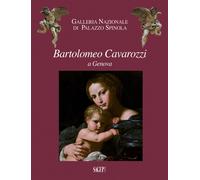 Bartolomeo Cavarozzi a Genova. Catalogo della mostra (Milano, 6 d