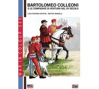 Bartolomeo Colleoni e le compagnie di ventura nel XV secolo: 2a edizione riveduta: Volume 5