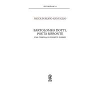 Bartolomeo Dotti, poeta bifronte. Una corona di sonetti inediti