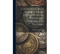 Bartolomeo Lagu Catalogo Delle Monete Arabe Esistenti Nella B (Copertina rigida)