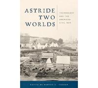 Barton C. Hacker Astride Two Worlds (Copertina rigida)