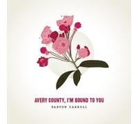Barton Carroll Avery County, I'm Bound to You (Vinyl LP)