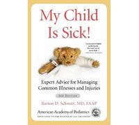 Barton D Schmitt, MD FAAP My Child Is Sick (Tascabile)
