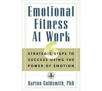 Barton Goldsmith Emotional Fitness at Work (Tascabile)