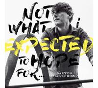Hartshorn, Barton - Not What I Expected To Hope For