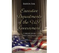 Barton Sisk Executive Departments of the US Government (Tascabile)