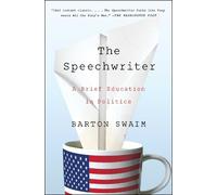 Barton Swaim The Speechwriter (Tascabile)