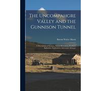 Barton Walter 1870- Mar The Uncompahgre Valley and the Gunnison Tunn (Tascabile)