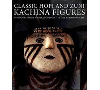 Barton Wright Classic Hopi and Zuni Kachina Figures (Copertina rigida)