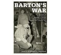 Barton's War: The War Diary of Major General Raymond O. Barton, 4th Infantry Division, March 1944-January 1945