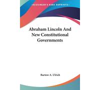 Bartow Adolphus Ulr Abraham Lincoln And New Constitutional Governme (Tascabile)