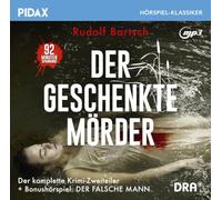 Bartsch, Rudolf - Der geschenkte Mörder BonusHörspiel Der falsche Mann Der komplette KrimiZweiteiler Pidax HörspielKlassiker